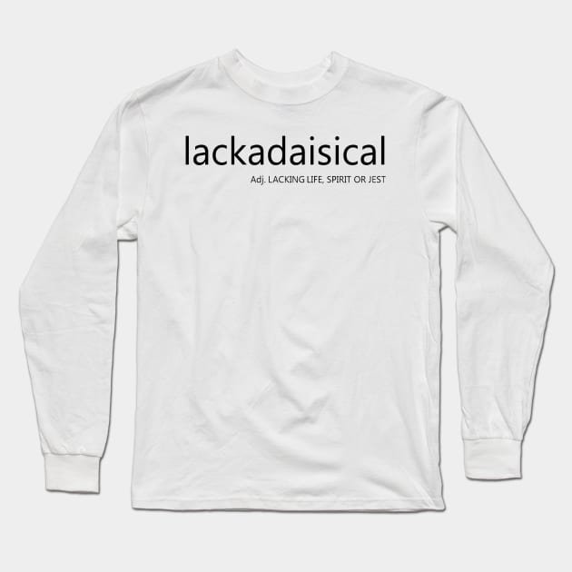 Lackadaisical Definition Language Nerd Black Type Long Sleeve T-Shirt by taiche